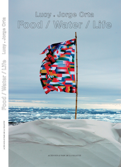 Studio Orta - Lucy + Jorge Orta: Food / Water / Life